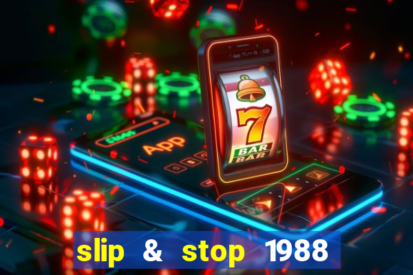 slip & stop 1988 bingo tarte!!!